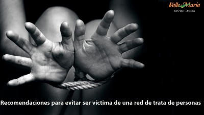 Recomendaciones para evitar ser víctima de una red de trata de personas